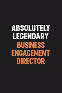 Absolutely Legendary Business Engagement Director
