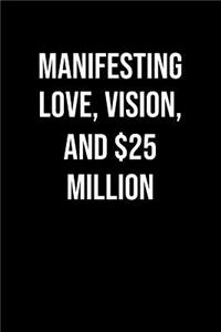 Manifesting Love Vision And 25 Million
