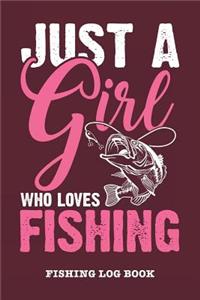 Just A Girl Who Loves Fishing