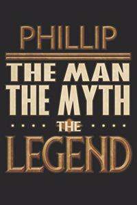 Phillip The Man The Myth The Legend