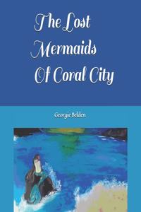 Lost Mermaids Of Coral City