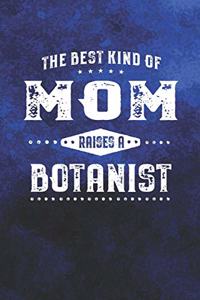 The Best Kind Of Mom Raises A Botanist