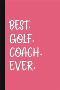 Best. Golf. Coach. Ever.