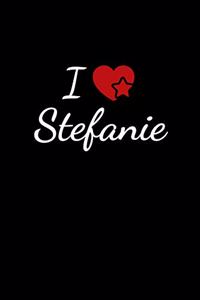 I love Stefanie