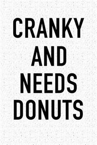 Cranky and Needs Donuts