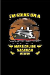 I'm Going on a Mars Cruise Vacation in 2030