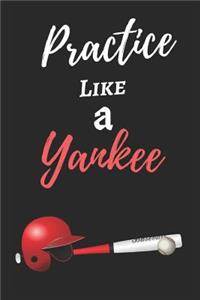 Practice Like A Yankee
