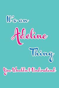 It's an Adeline Thing You Wouldn't Understand