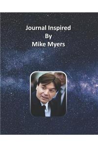 Journal Inspired by Mike Myers