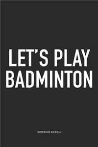 Let's Play Badminton