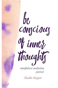 Be Conscious of Inner Thoughts Mindfulness Meditation Journal