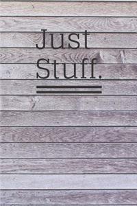 Just Stuff.