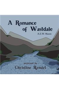 A Romance of Wastdale Lib/E