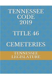 Tennessee Code 2019 Title 46 Cemeteries