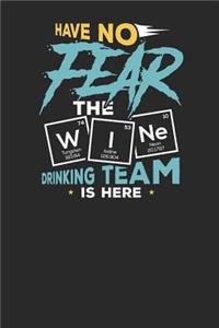 Have no Fear the Wine Drinking Team is Here