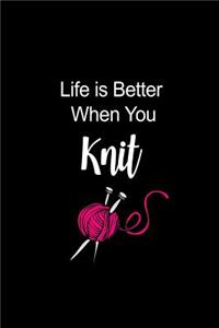 Life Is Better When You Knit