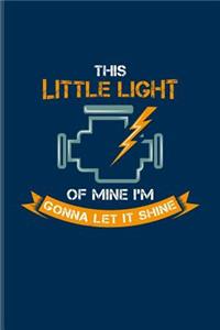 This Little Light Of Mine I'm Gonna Let It Shine