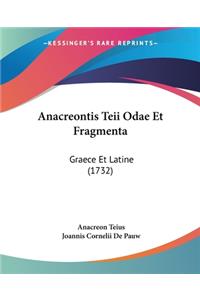 Anacreontis Teii Odae Et Fragmenta