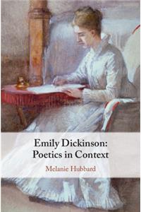 Emily Dickinson: Poetics in Context