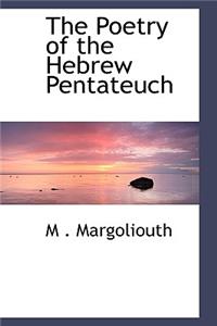 The Poetry of the Hebrew Pentateuch