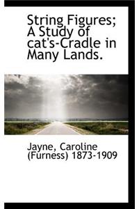 String Figures; A Study of Cat's-Cradle in Many Lands.