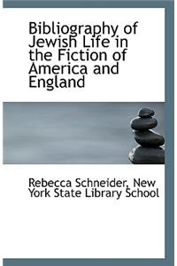 Bibliography of Jewish Life in the Fiction of America and England