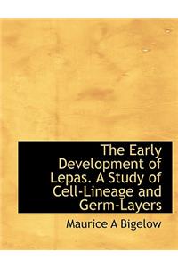 The Early Development of Lepas. a Study of Cell-Lineage and Germ-Layers