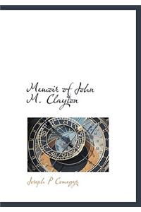 Memoir of John M. Clayton