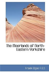 The Moorlands of North-Eastern Yorkshire