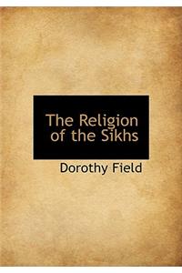 The Religion of the Sikhs