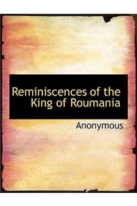 Reminiscences of the King of Roumania