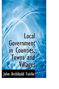 Local Government in Counties, Towns and Villages