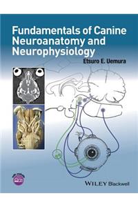 Fundamentals of Canine Neuroanatomy and Neurophysiology