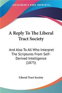 Reply To The Liberal Tract Society