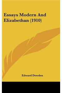 Essays Modern And Elizabethan (1910)