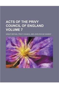 Acts of the Privy Council of England Volume 7