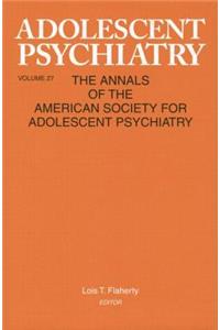 Adolescent Psychiatry, V. 27