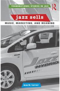 Jazz Sells: Music, Marketing, and Meaning