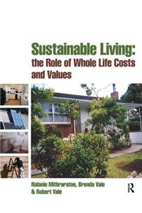 Sustainable Living: The Role of Whole Life Costs and Values