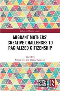 Migrant Mothers' Creative Challenges to Racialized Citizenship