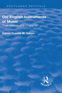 Revival: Old English Instruments of Music (1910)