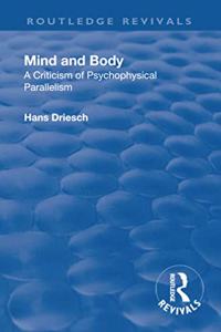 Revival: Mind and Body: A Criticism of Psychophysical Parallelism (1927)