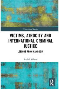 Victims, Atrocity and International Criminal Justice