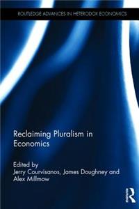 Reclaiming Pluralism in Economics