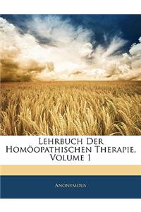 Lehrbuch Der Homoopathischen Therapie, Volume 1