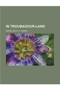 In Troubadour-Land