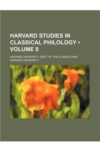 Harvard Studies in Classical Philology (Volume 8)