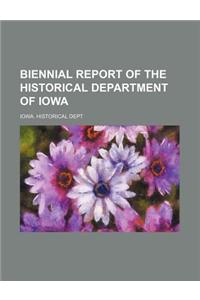 Biennial Report of the Historical Department of Iowa