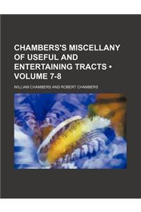 Chambers's Miscellany of Useful and Entertaining Tracts (Volume 7-8)
