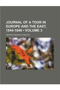 Journal of a Tour in Europe and the East, 1844-1846 (Volume 3)